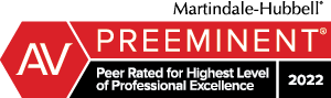 AV Preeminent | Martindale-Hubbell | Peer Rated for Highest Level of Professional Excellence 2022